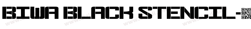 Biwa Black Stencil字体转换 Biwa Black Stencil字体转换